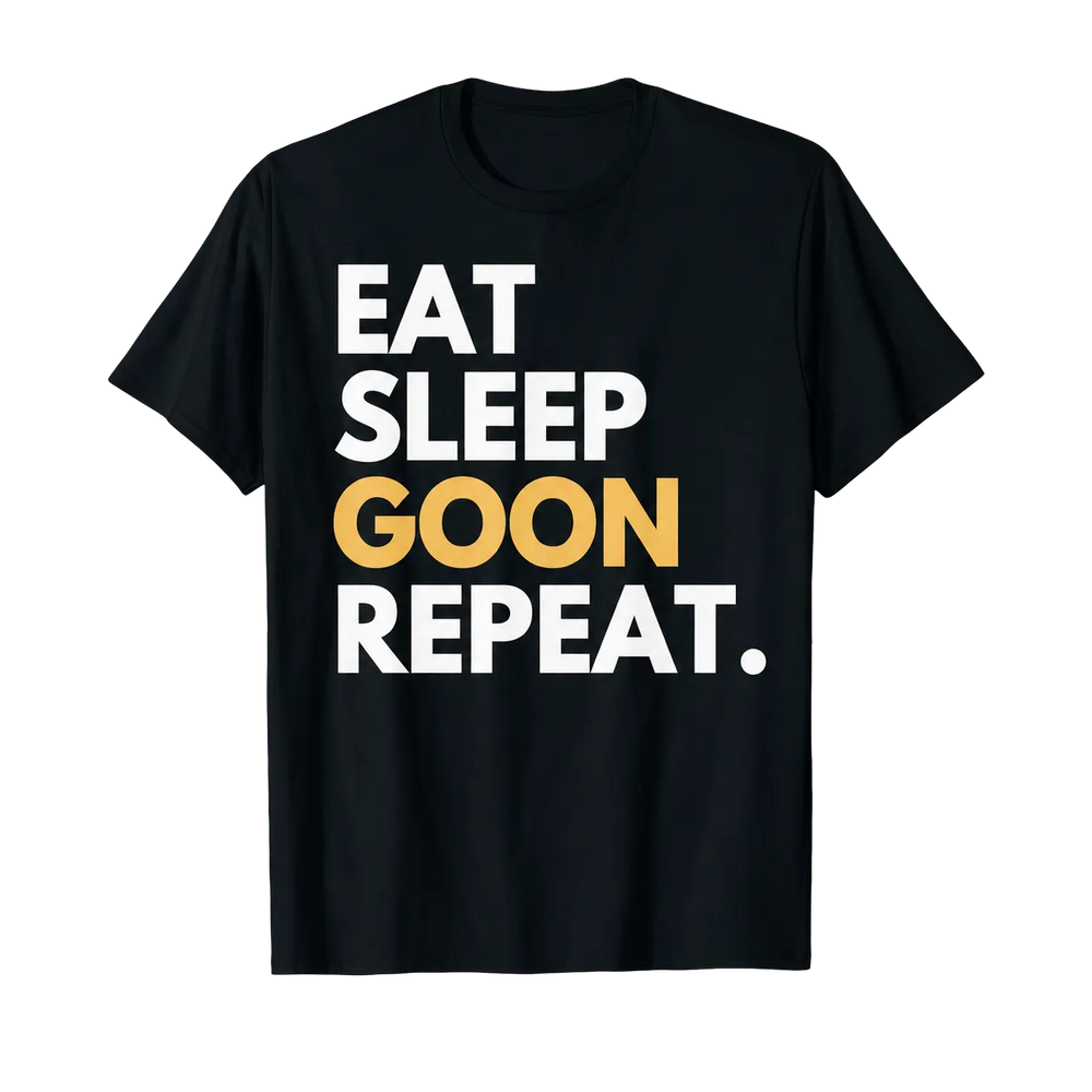 EAT SLEEP GOON REPEAT TEE