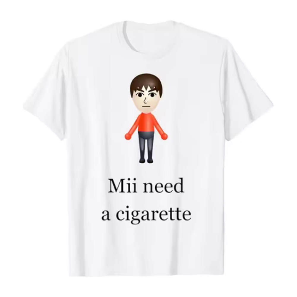 MII NEED A CIGARETTE TEE