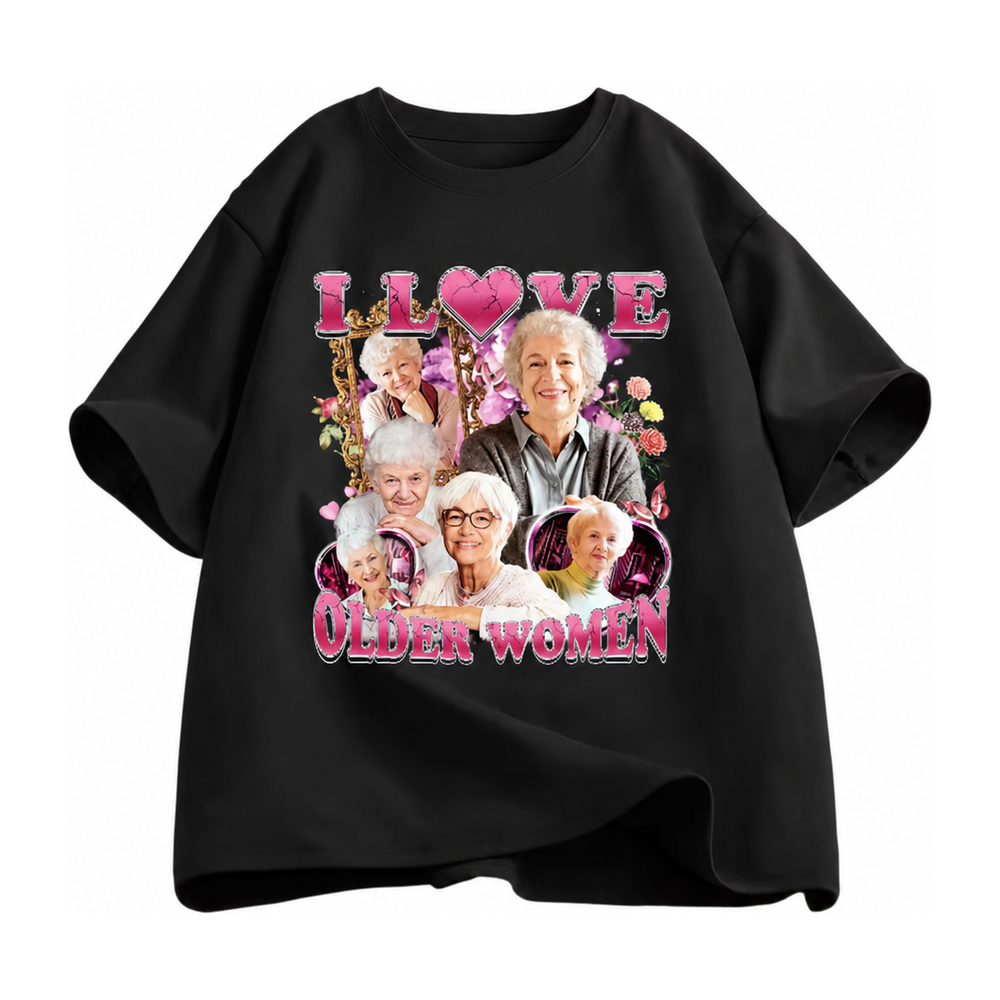 I LOVE OLDER WOMEN TEE