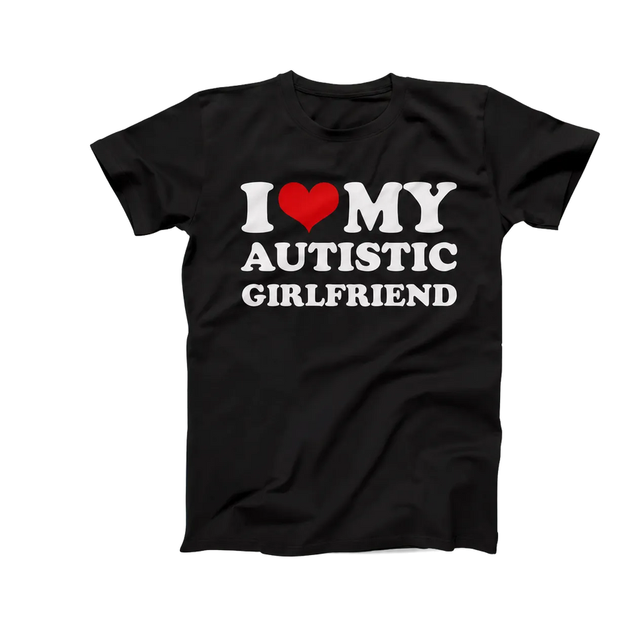 AUTISTIC GIRLFRIEND MATCHING TEE